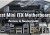The 9 Best Mini ITX Motherboards 2021 Reviews & Buying Guide The 9 Best Mini ITX Motherboards 2021 Reviews & Buying Guide